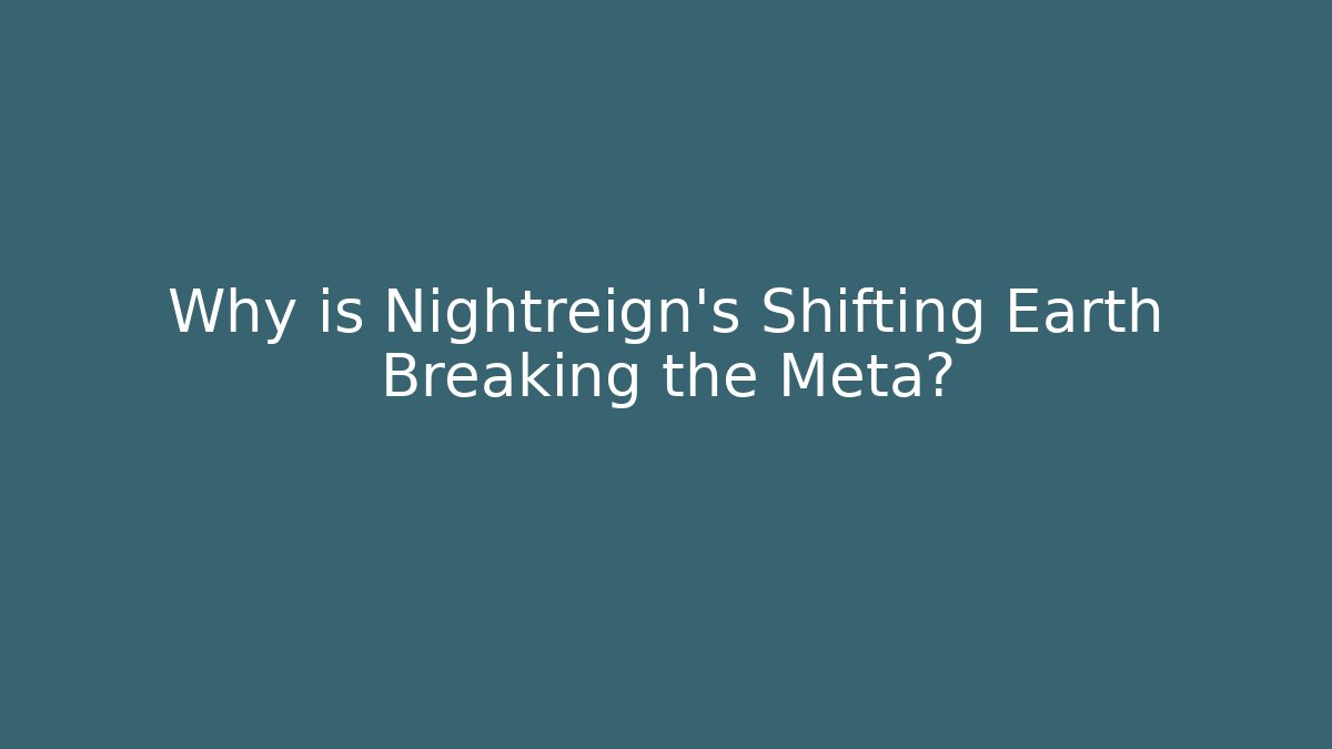 Why is Nightreign's Shifting Earth Breaking the Meta?