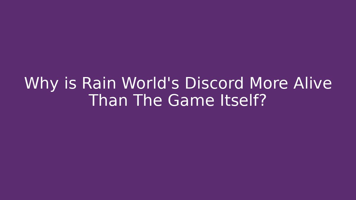 Why is Rain World’s Discord More Alive Than The Game Itself?