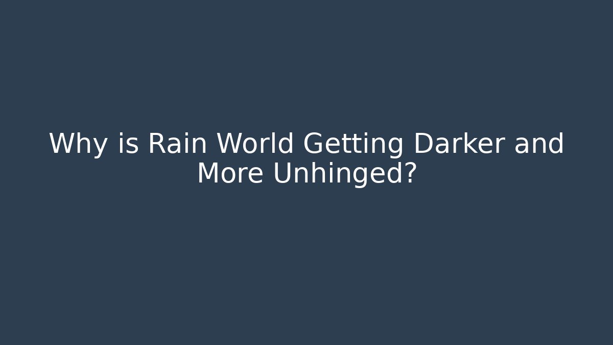 Why is Rain World Getting Darker and More Unhinged?
