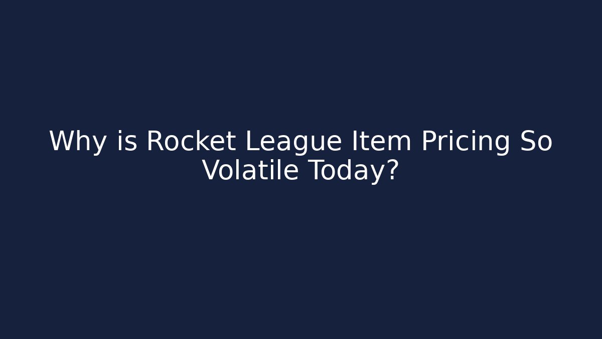 Why is Rocket League Item Pricing So Volatile Today? - Critter Realm