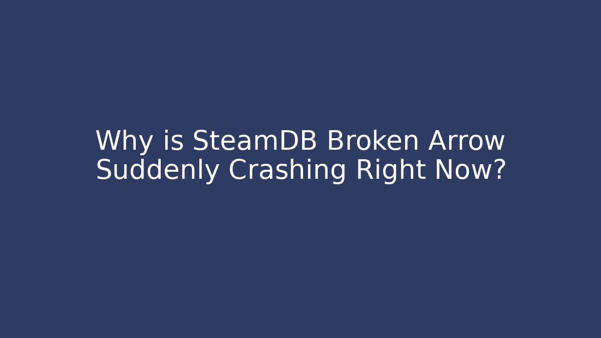 Why is SteamDB Broken Arrow Suddenly Crashing Right Now?