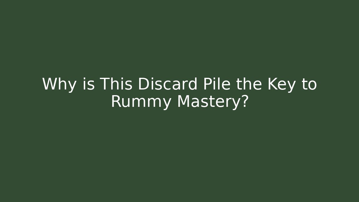 Why is This Discard Pile the Key to Rummy Mastery? - Critter Realm