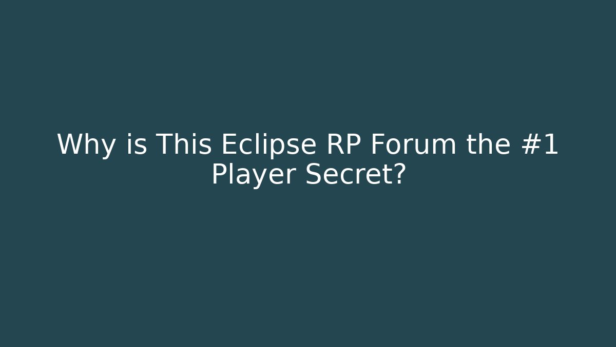 Why is This Eclipse RP Forum the #1 Player Secret?