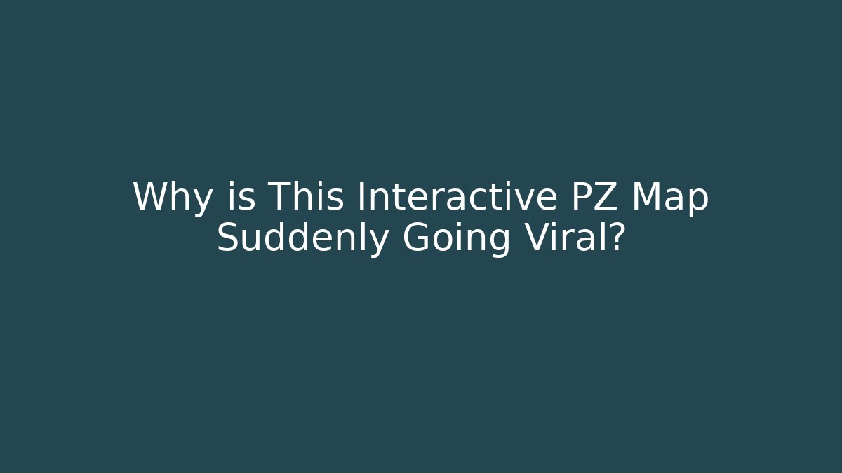 Why is This Interactive PZ Map Suddenly Going Viral?