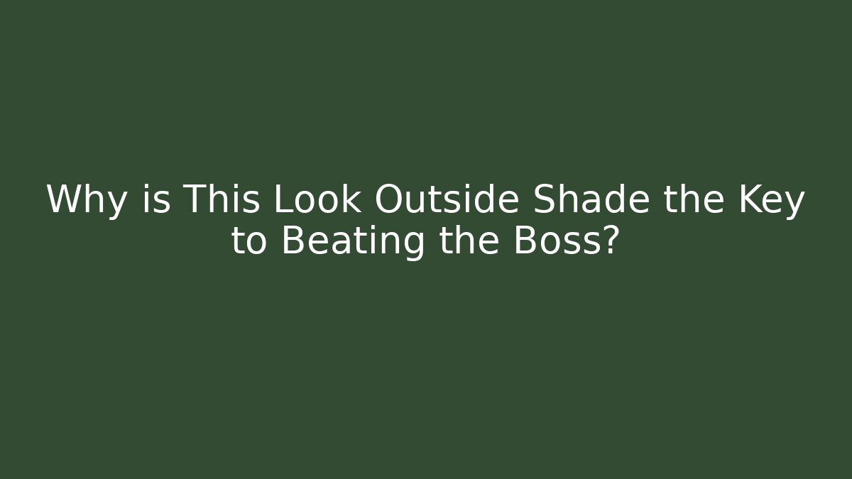 Why is This Look Outside Shade the Key to Beating the Boss? - Critter Realm