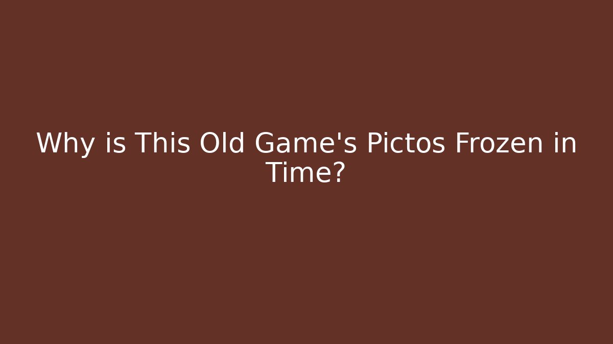 Why is This Old Game's Pictos Frozen in Time?