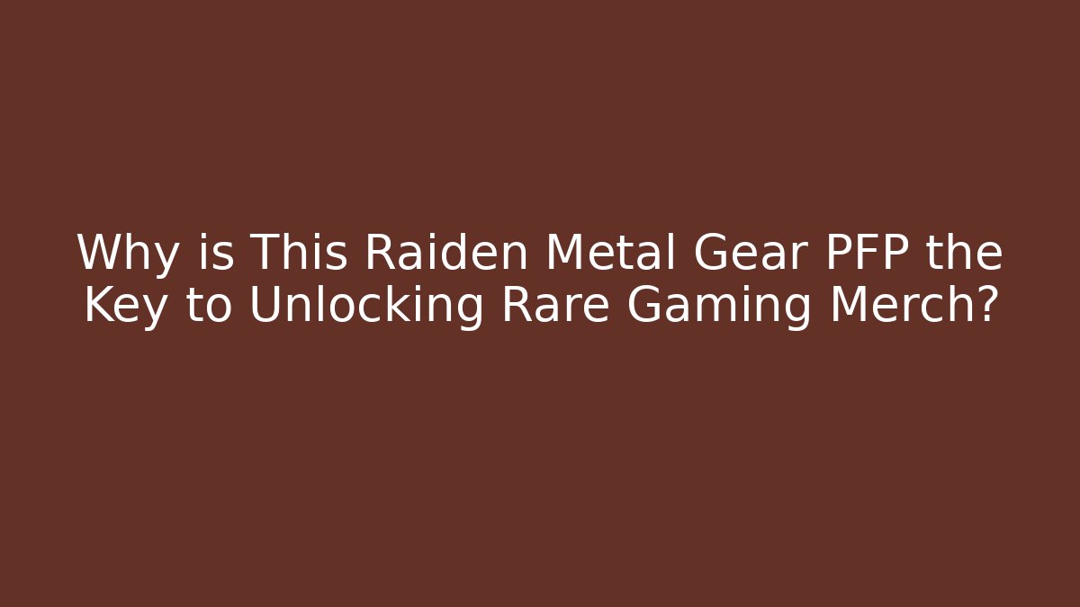 Why is This Raiden Metal Gear PFP the Key to Unlocking Rare Gaming Merch?
