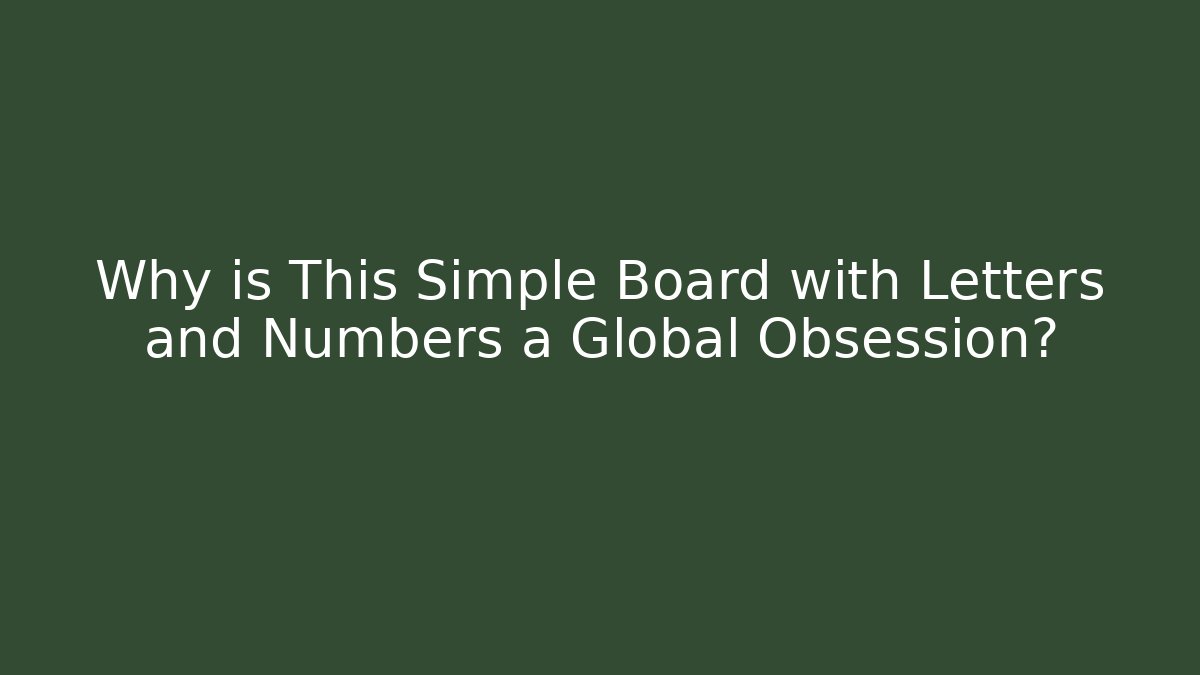 Why is This Simple Board with Letters and Numbers a Global Obsession?