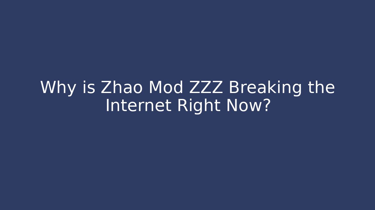 Why is Zhao Mod ZZZ Breaking the Internet Right Now? - Critter Realm