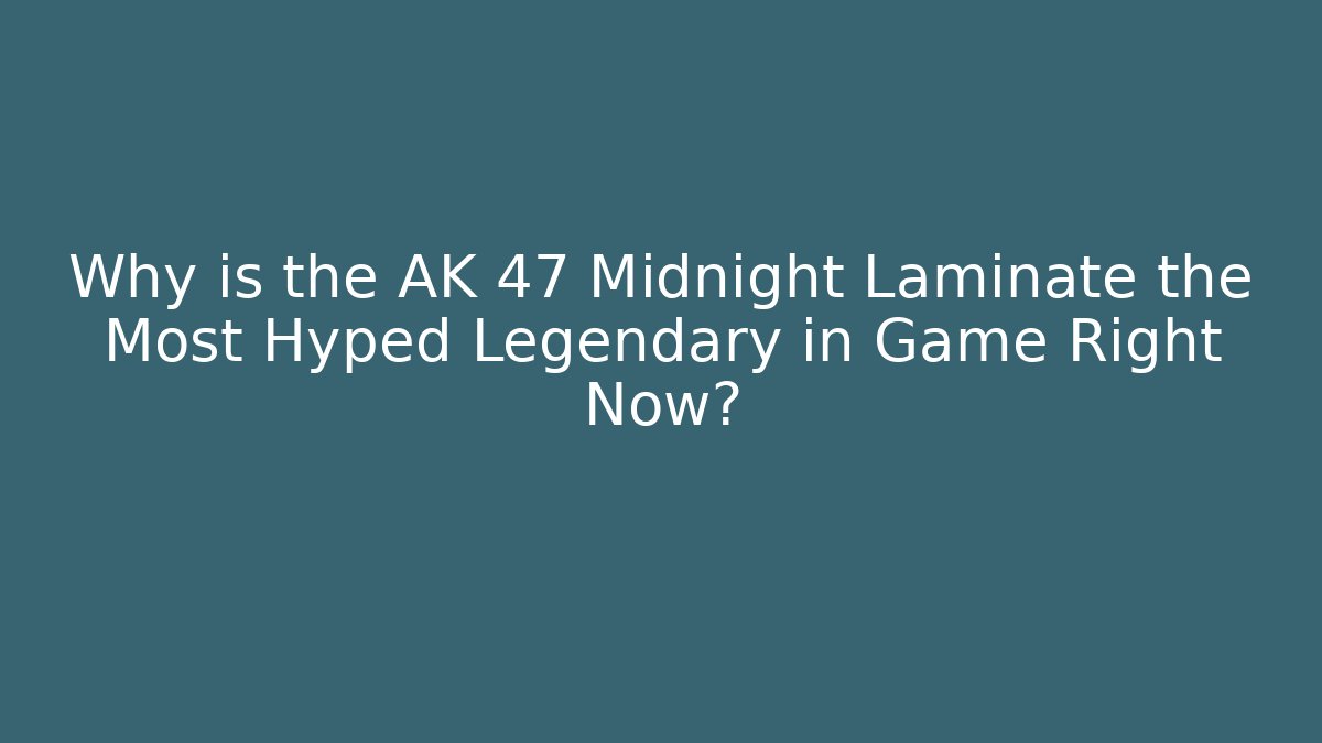 Why is the AK 47 Midnight Laminate the Most Hyped Legendary in Game Right Now?