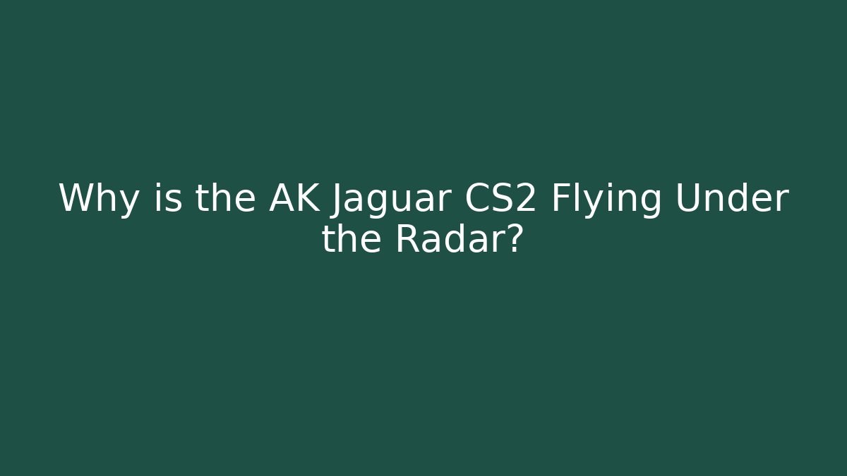 Why is the AK Jaguar CS2 Flying Under the Radar?