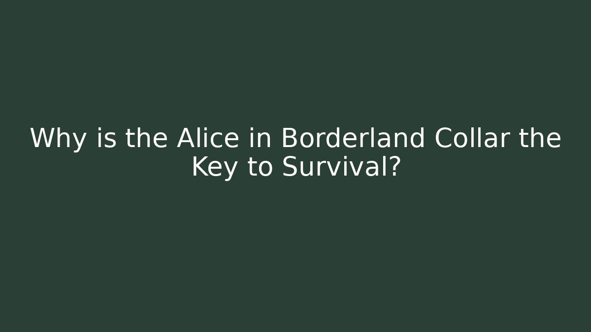 Why is the Alice in Borderland Collar the Key to Survival?