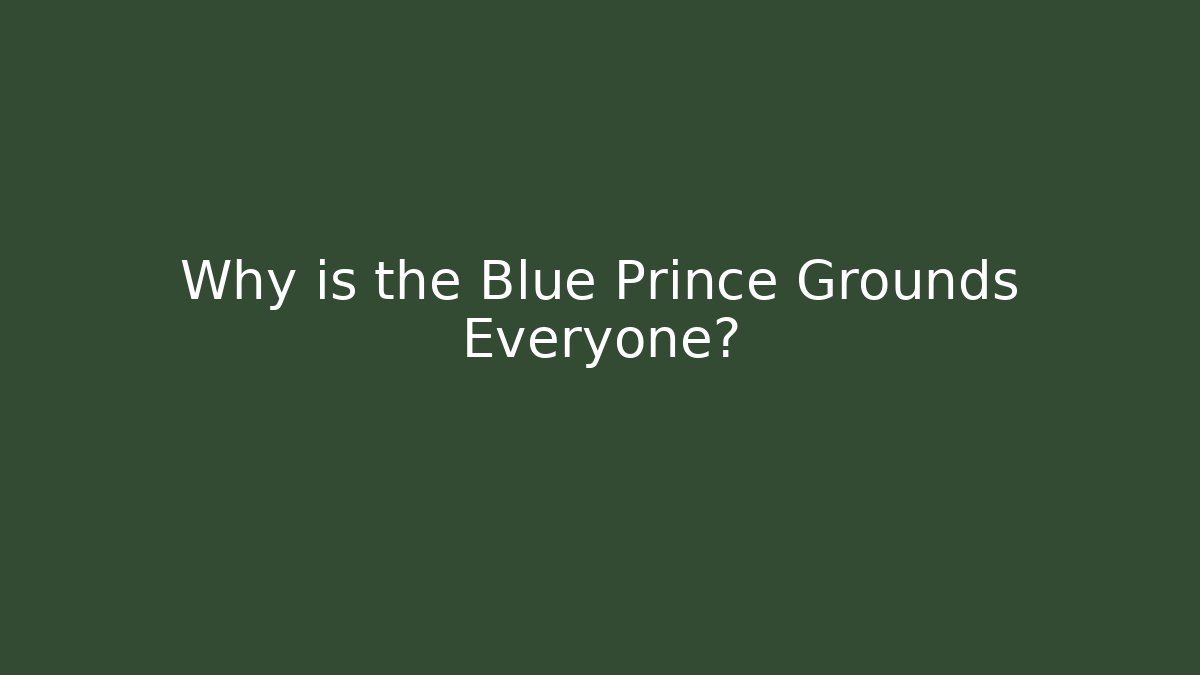 Why is the Blue Prince Grounds Everyone? - Critter Realm