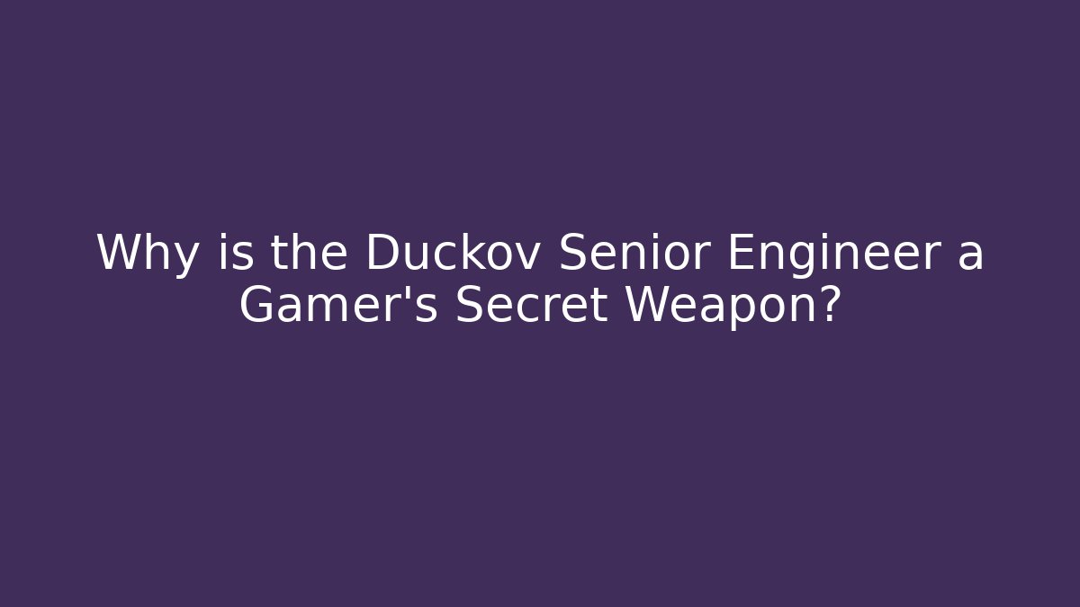 Why is the Duckov Senior Engineer a Gamer’s Secret Weapon?
