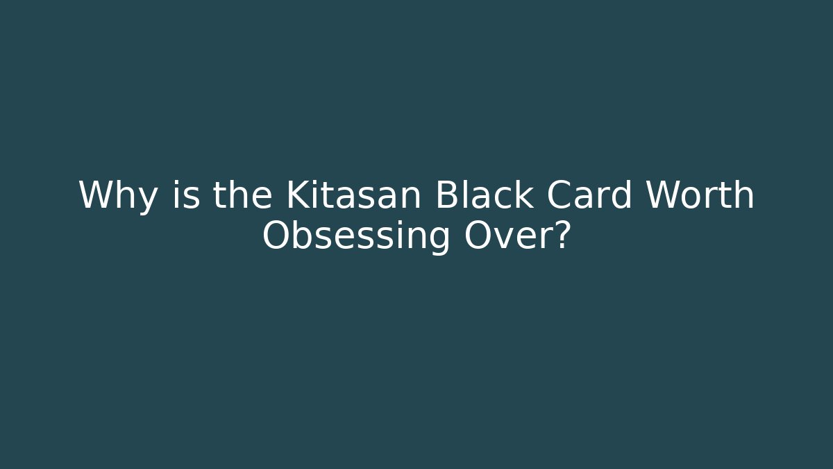 Why is the Kitasan Black Card Worth Obsessing Over?