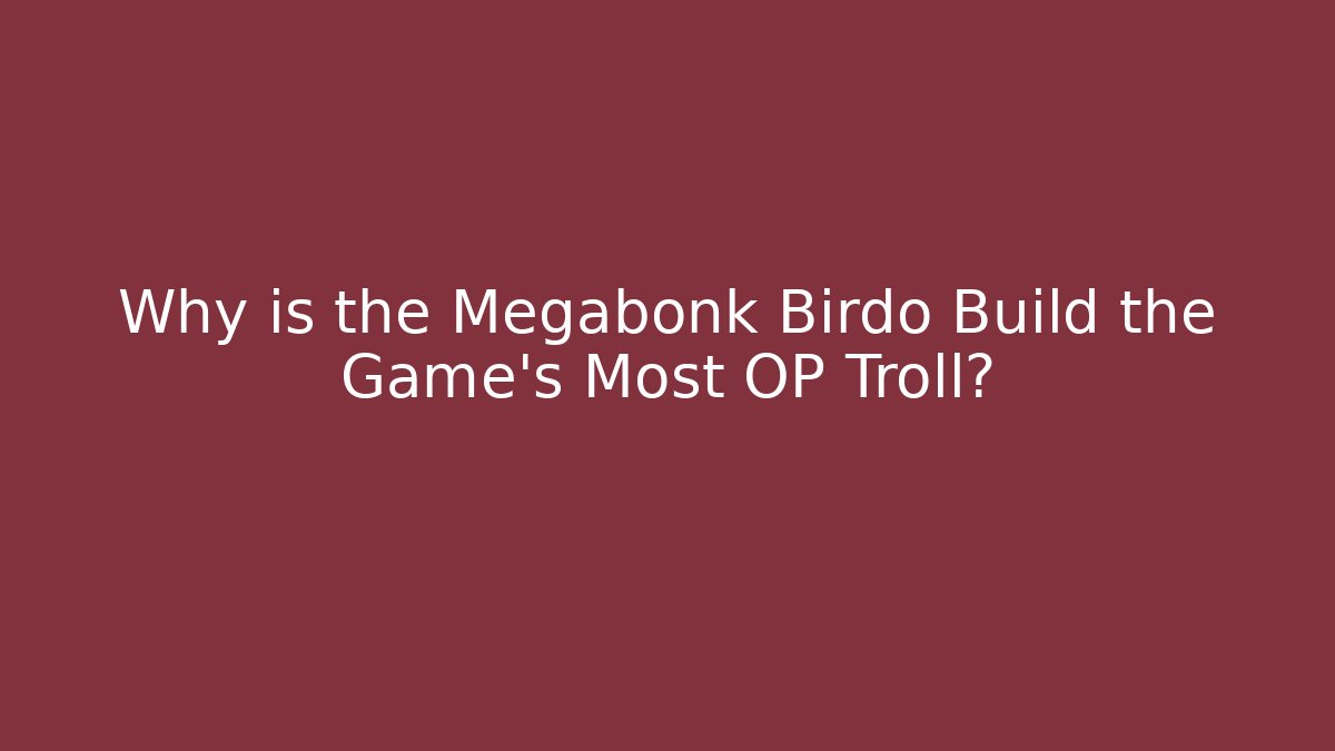 Why is the Megabonk Birdo Build the Game's Most OP Troll?