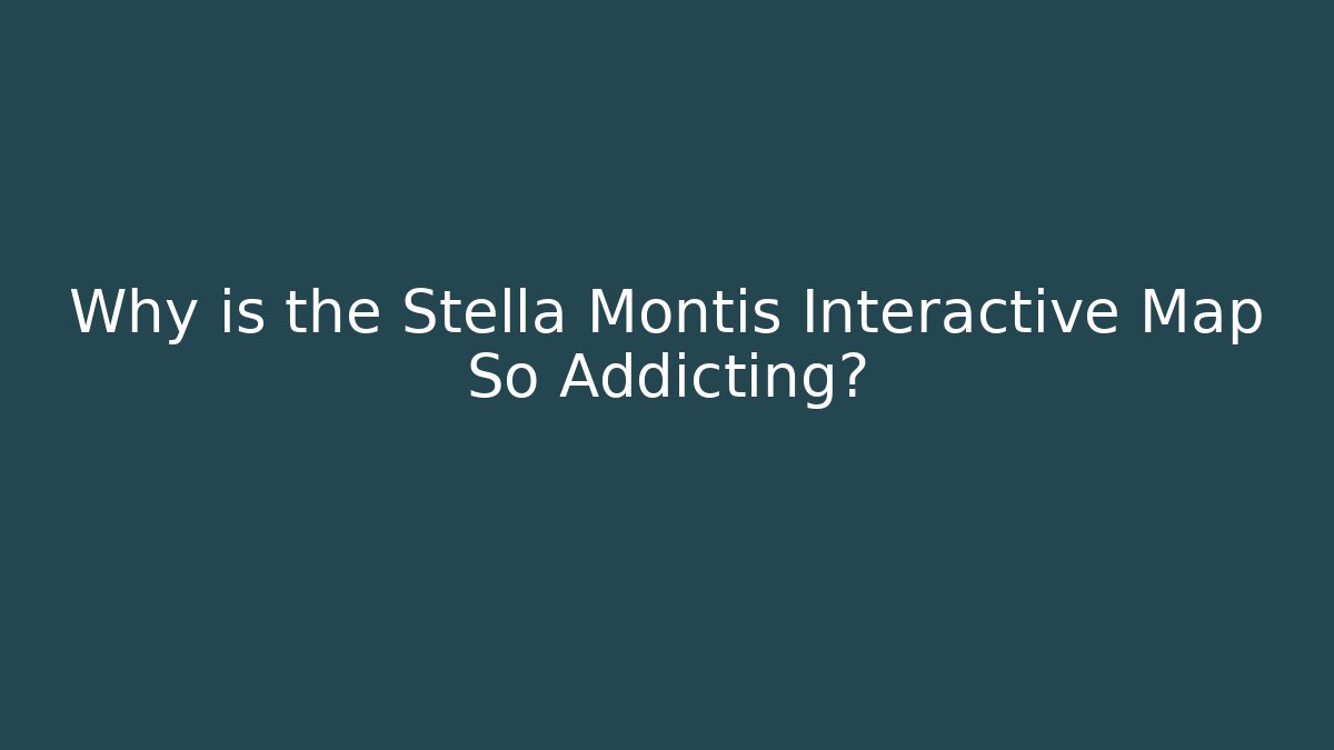 Why is the Stella Montis Interactive Map So Addicting? - Critter Realm