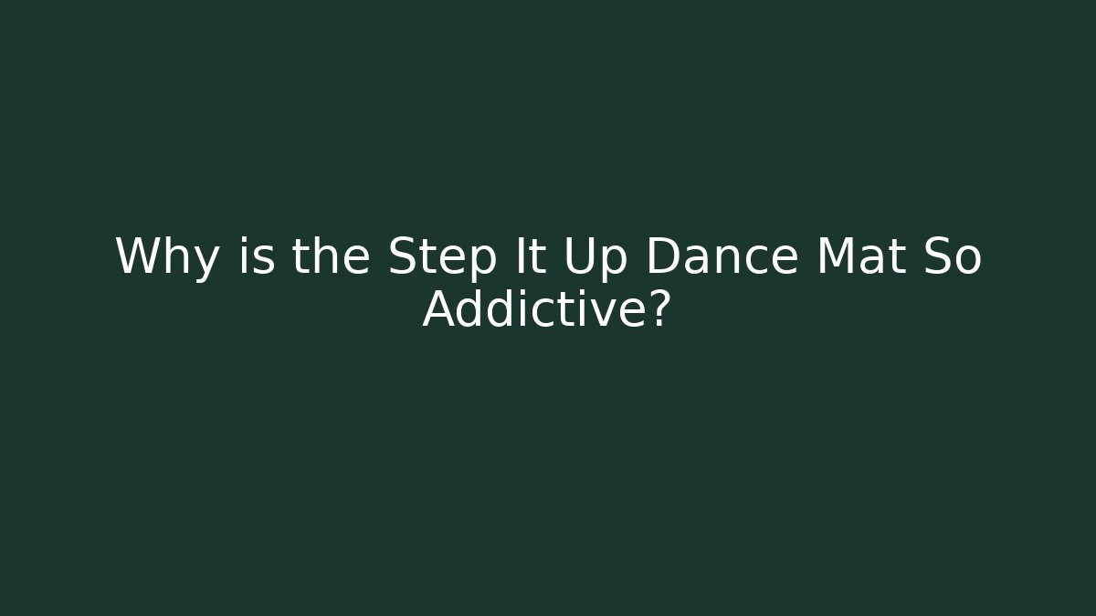 Why is the Step It Up Dance Mat So Addictive? - Critter Realm
