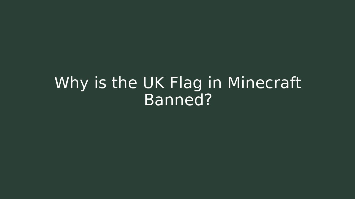 Why is the UK Flag in Minecraft Banned? - Critter Realm