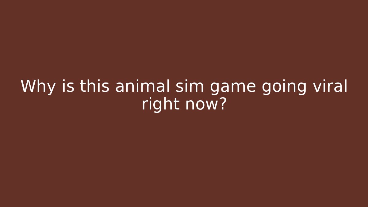 Why is this animal sim game going viral right now?