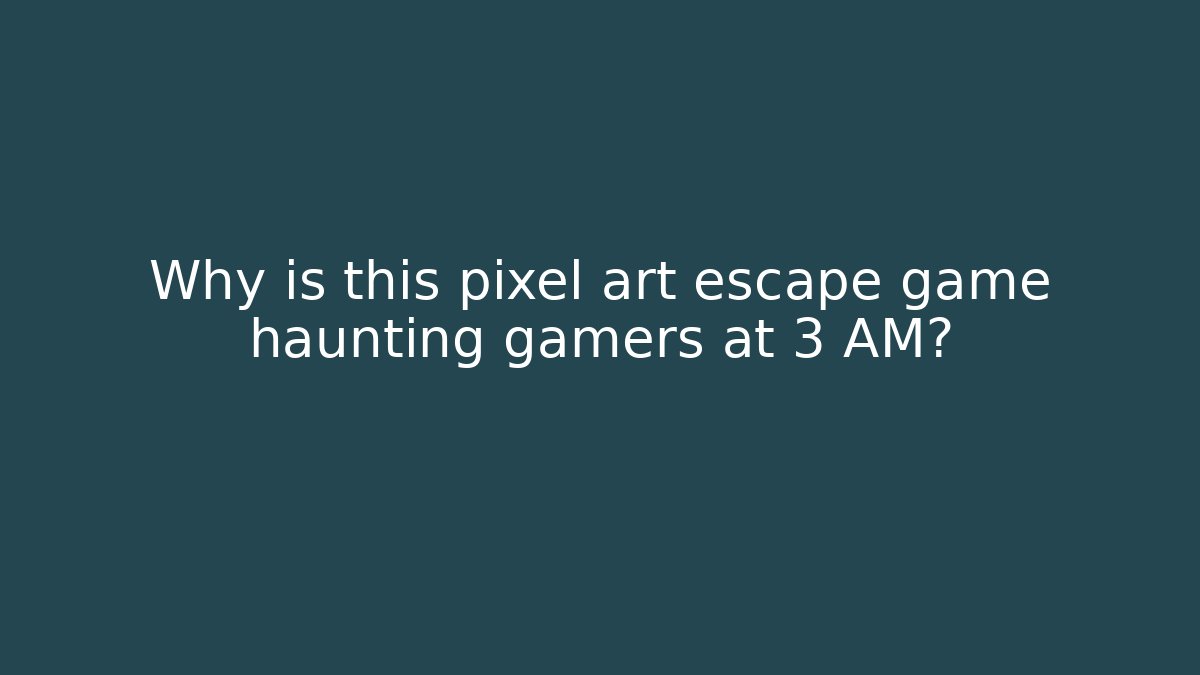 Why is this pixel art escape game haunting gamers at 3 AM?