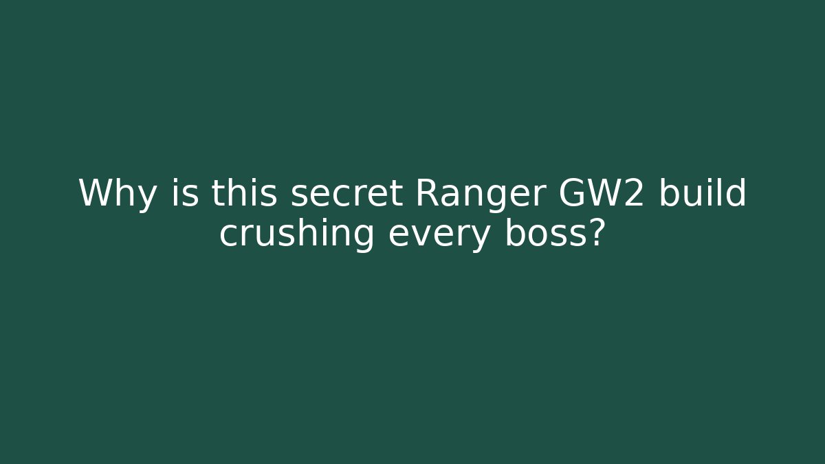 Why is this secret Ranger GW2 build crushing every boss? - Critter Realm