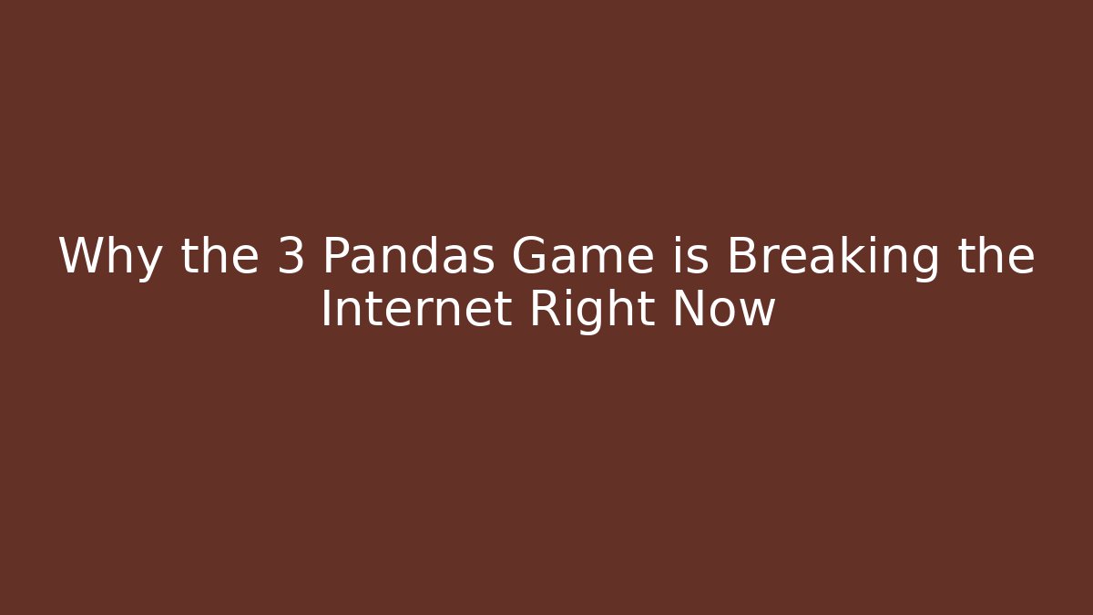 Why the 3 Pandas Game is Breaking the Internet Right Now