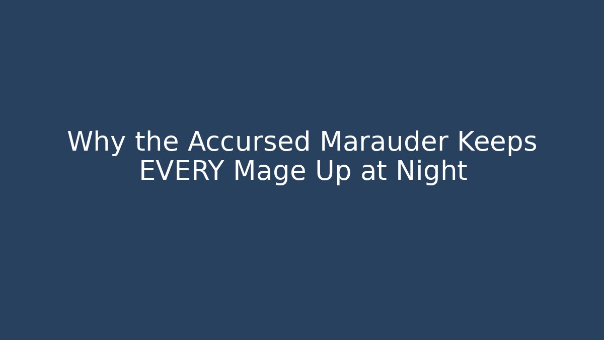 Why the Accursed Marauder Keeps EVERY Mage Up at Night - Critter Realm