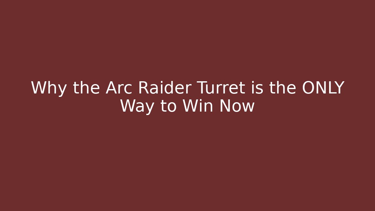 Why the Arc Raider Turret is the ONLY Way to Win Now