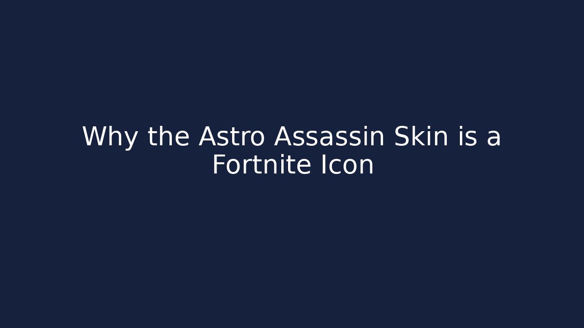 Why the Astro Assassin Skin is a Fortnite Icon