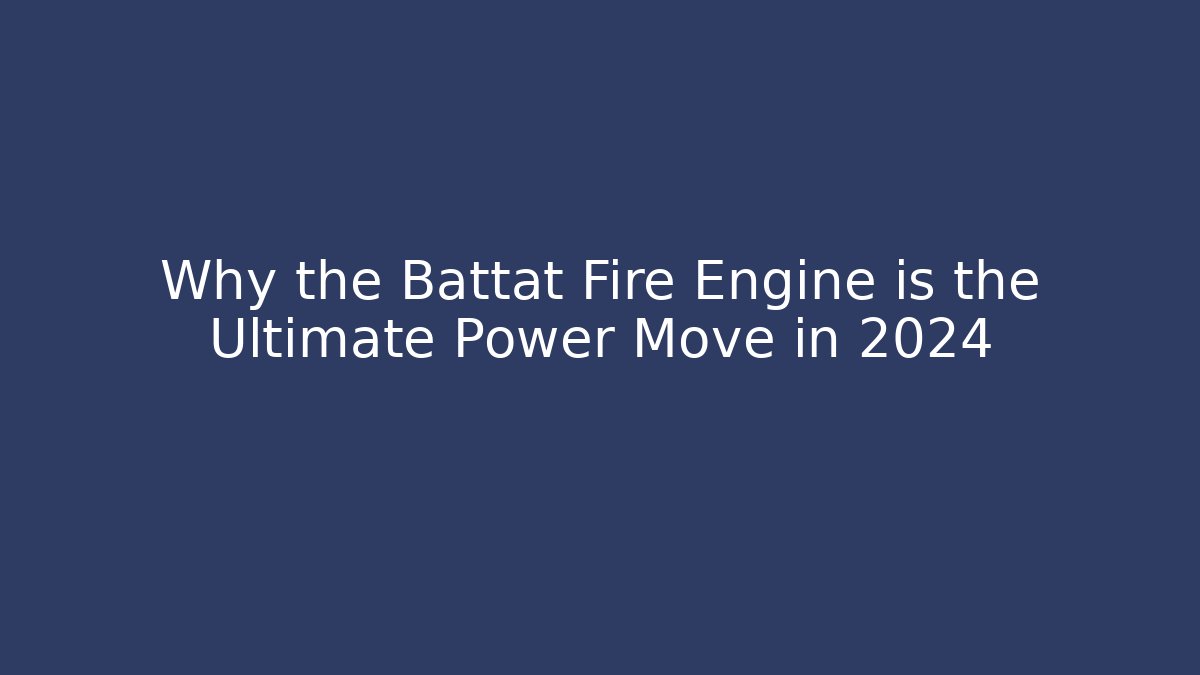 Why the Battat Fire Engine is the Ultimate Power Move in 2024