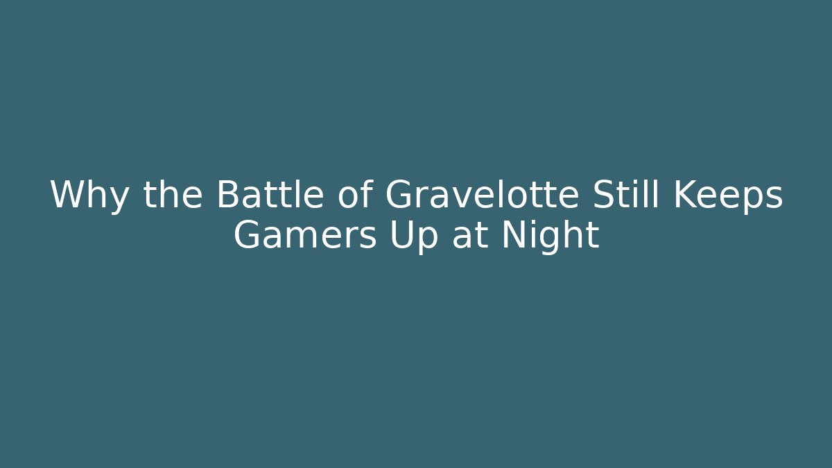 Why the Battle of Gravelotte Still Keeps Gamers Up at Night