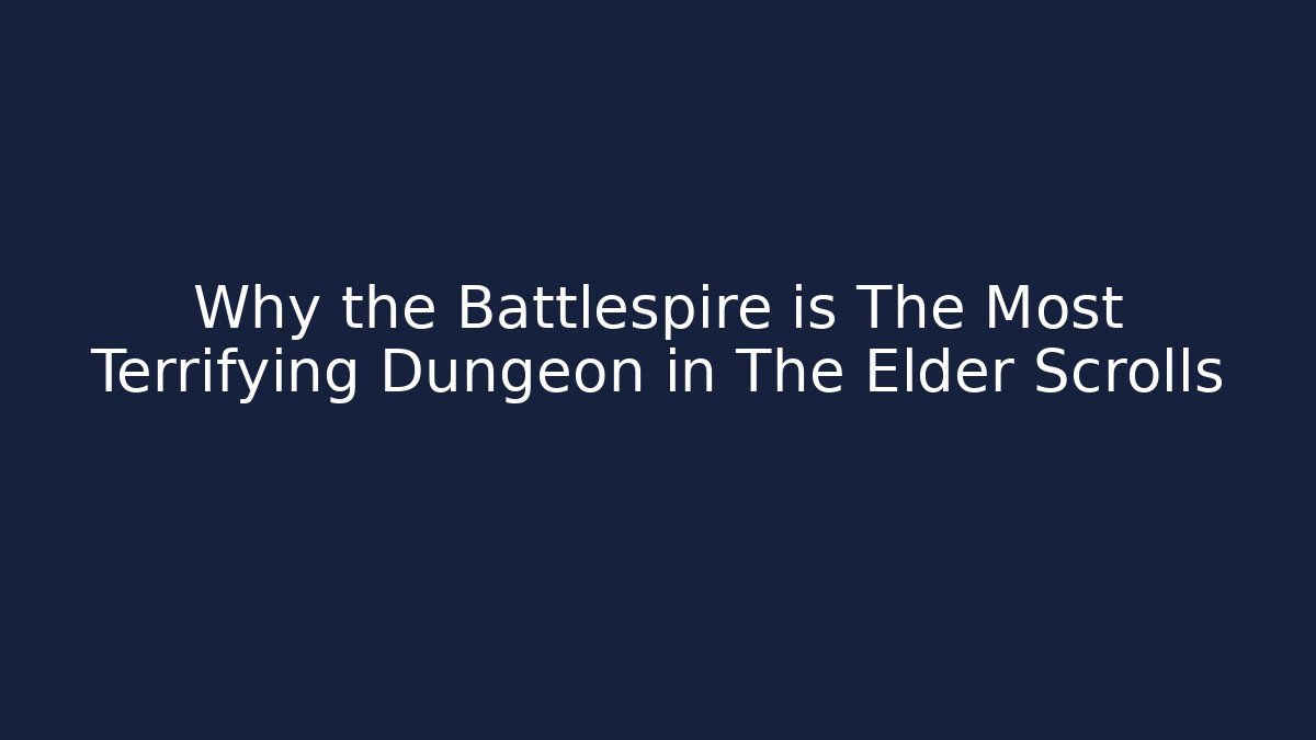 Why the Battlespire is The Most Terrifying Dungeon in The Elder Scrolls - Critter Realm