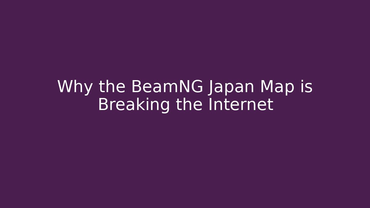 Why the BeamNG Japan Map is Breaking the Internet - Critter Realm