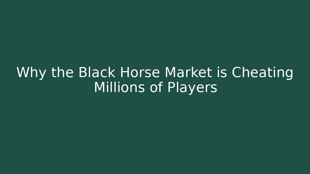 Why the Black Horse Market is Cheating Millions of Players