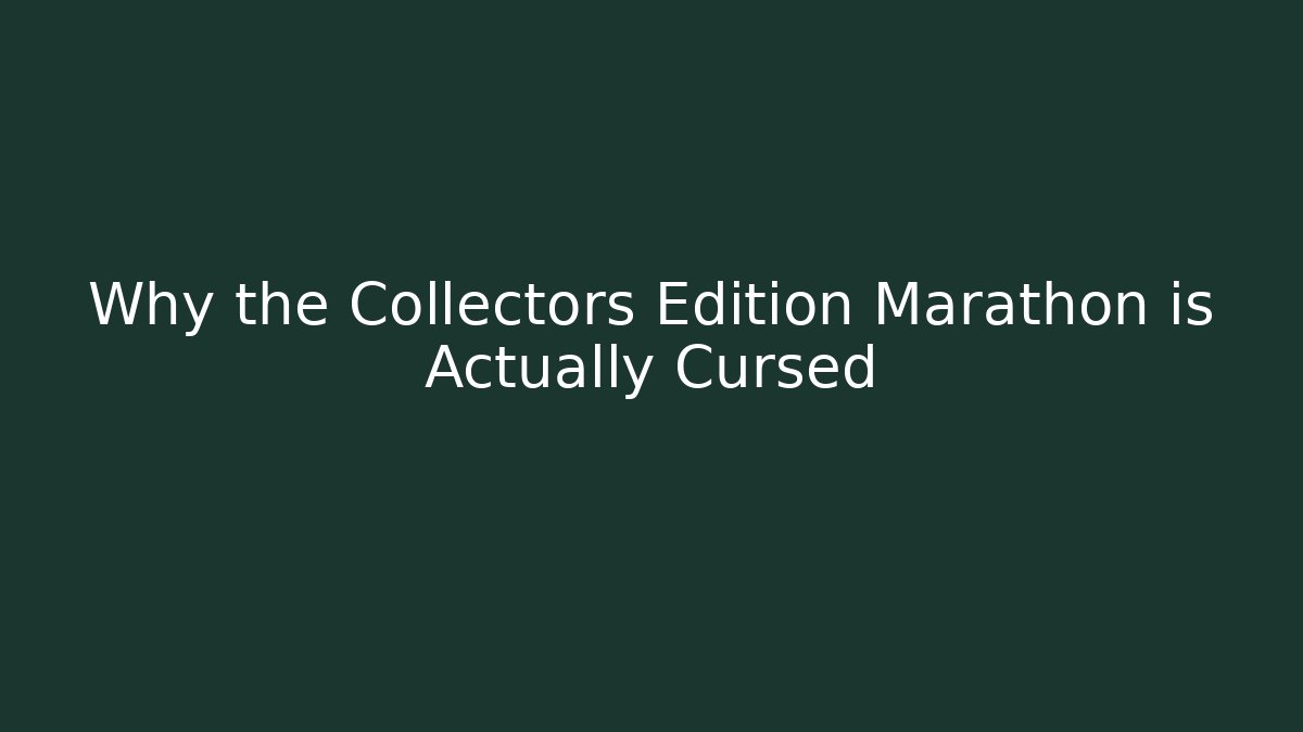 Why the Collectors Edition Marathon is Actually Cursed