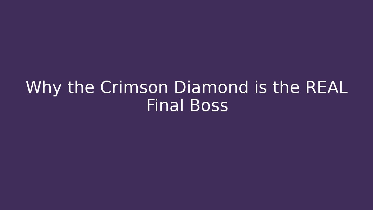 Why the Crimson Diamond is the REAL Final Boss - Critter Realm