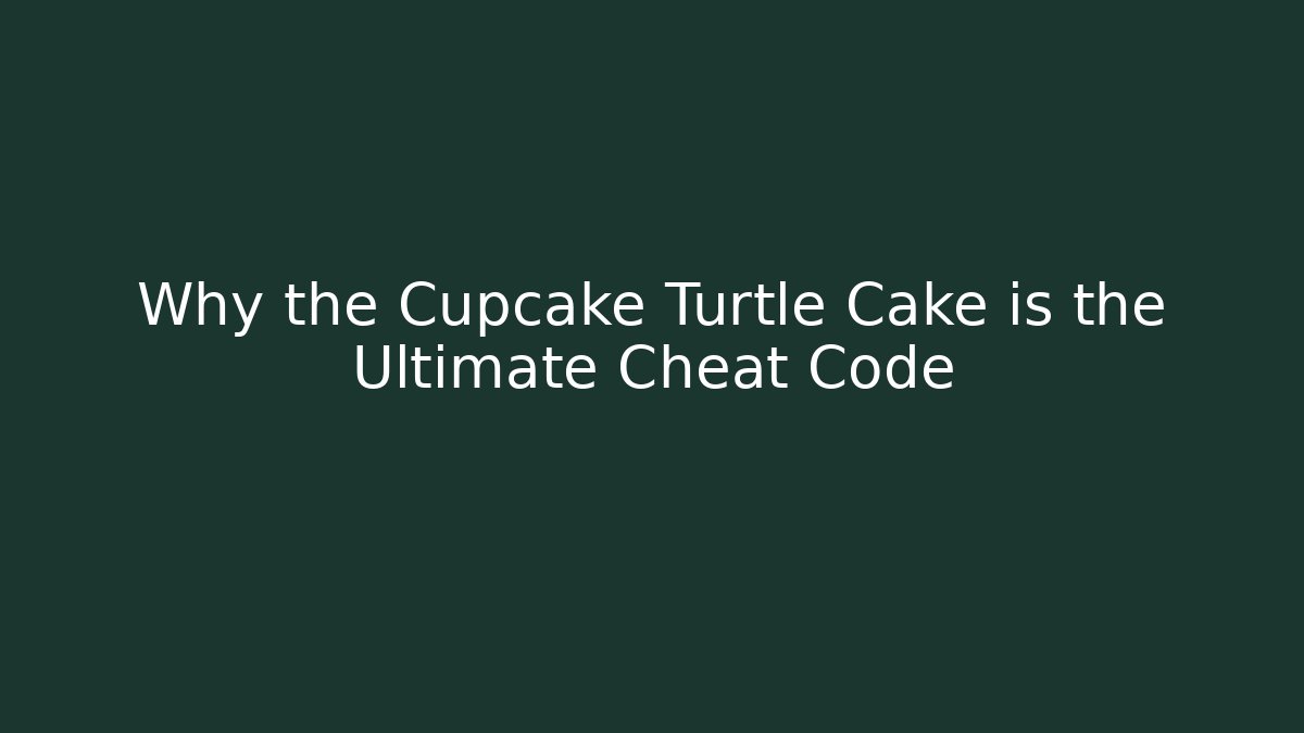 Why the Cupcake Turtle Cake is the Ultimate Cheat Code - Critter Realm