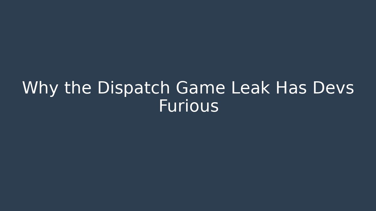Why the Dispatch Game Leak Has Devs Furious - Critter Realm