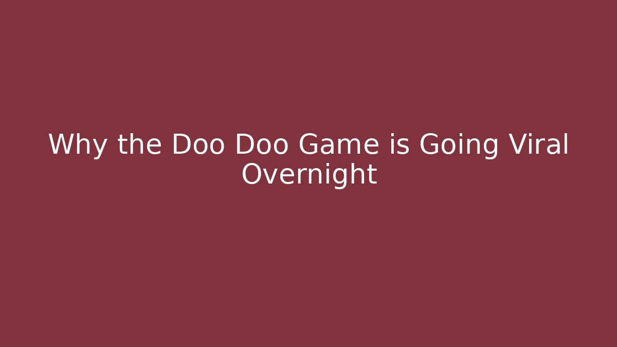 Why the Doo Doo Game is Going Viral Overnight
