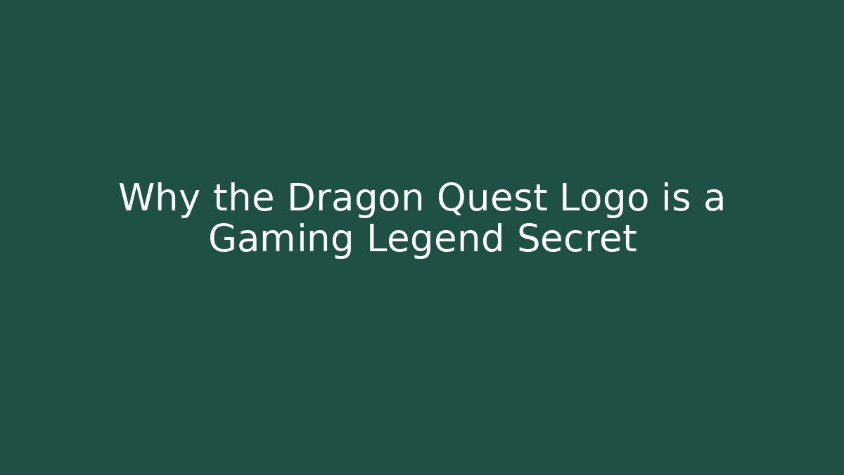 Why the Dragon Quest Logo is a Gaming Legend Secret