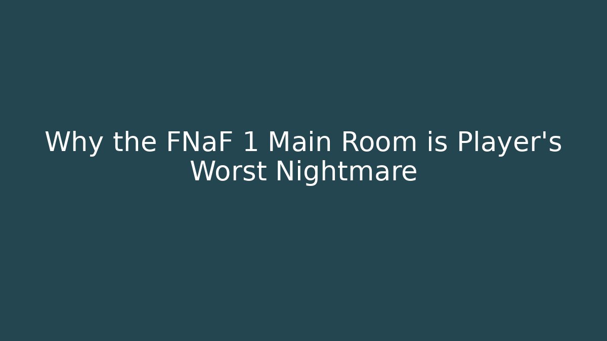 Why the FNaF 1 Main Room is Player's Worst Nightmare