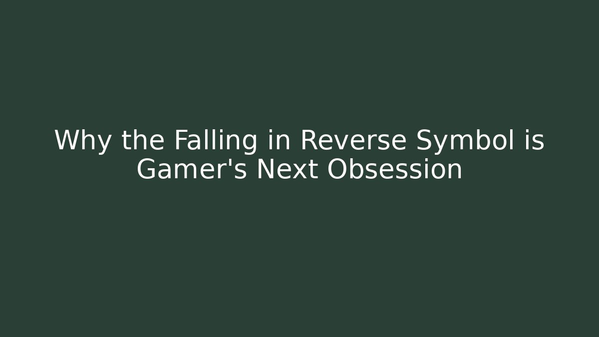 Why the Falling in Reverse Symbol is Gamer's Next Obsession