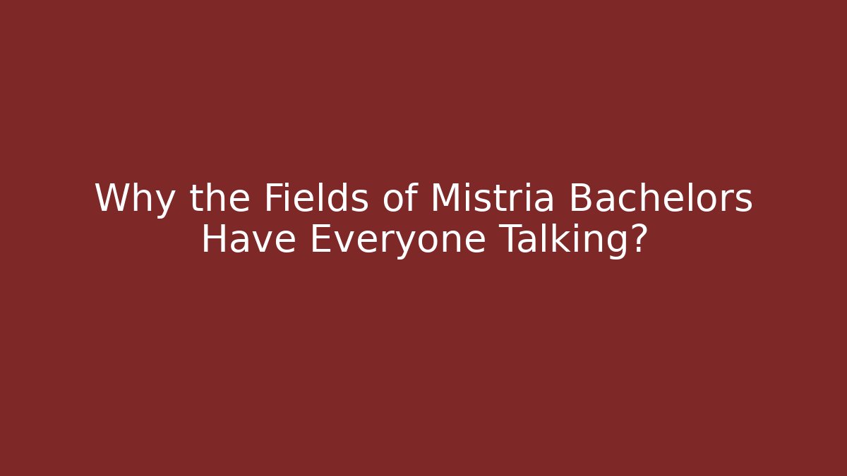 Why the Fields of Mistria Bachelors Have Everyone Talking?