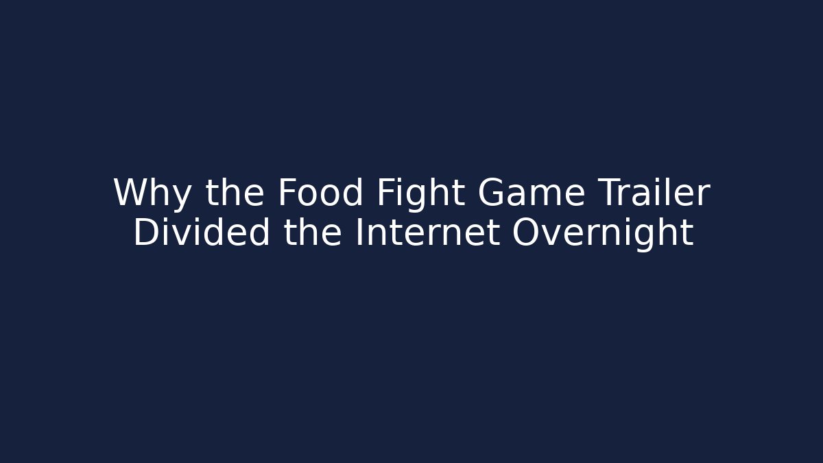 Why the Food Fight Game Trailer Divided the Internet Overnight