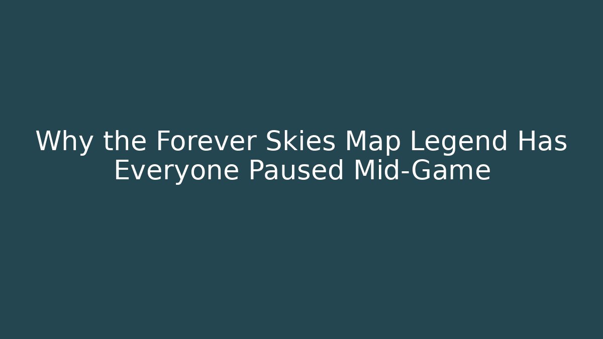 Why the Forever Skies Map Legend Has Everyone Paused Mid-Game