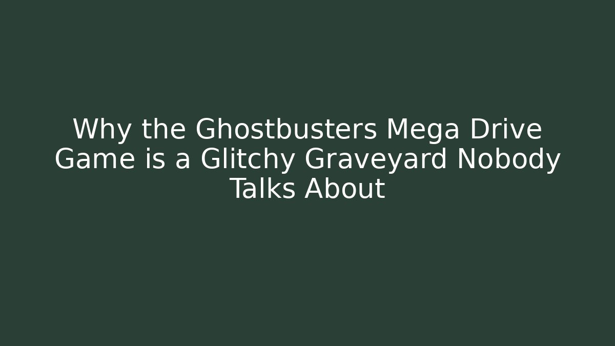 Why the Ghostbusters Mega Drive Game is a Glitchy Graveyard Nobody Talks About