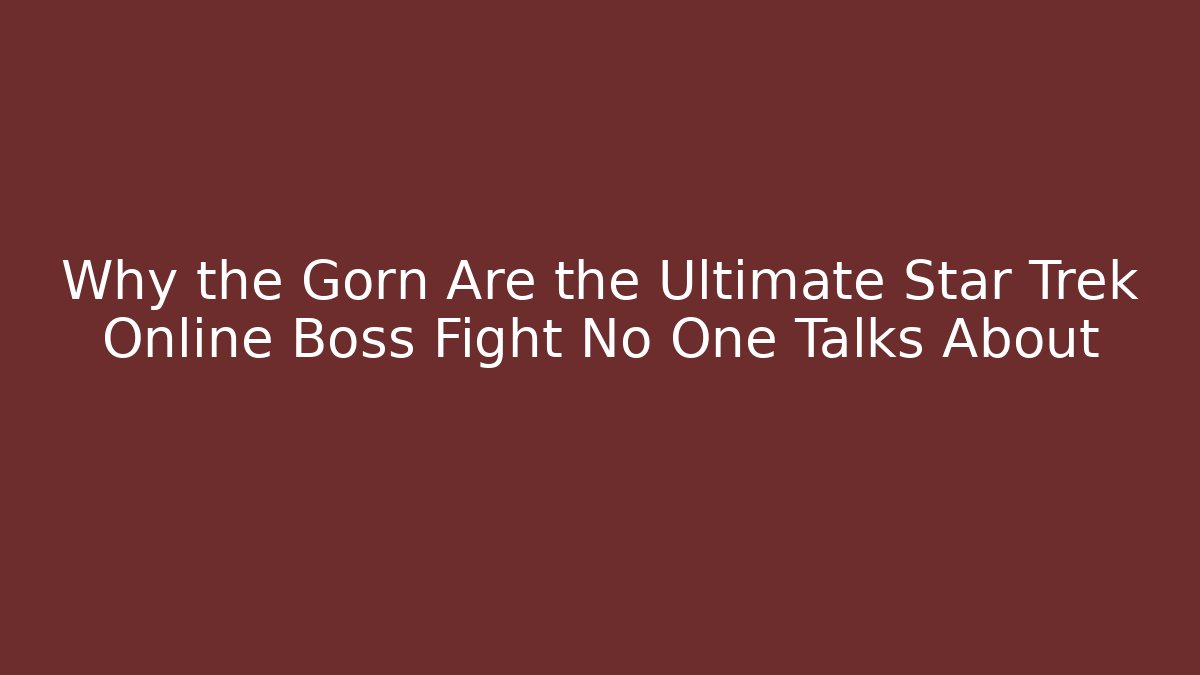 Why the Gorn Are the Ultimate Star Trek Online Boss Fight No One Talks About