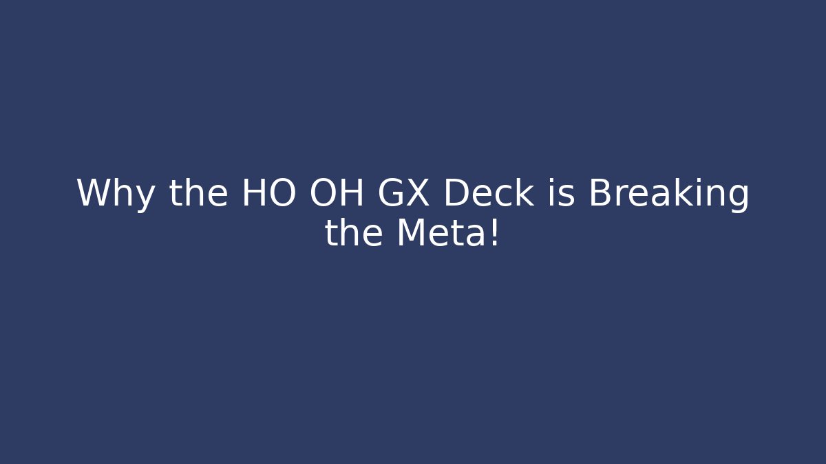 Why the HO OH GX Deck is Breaking the Meta!