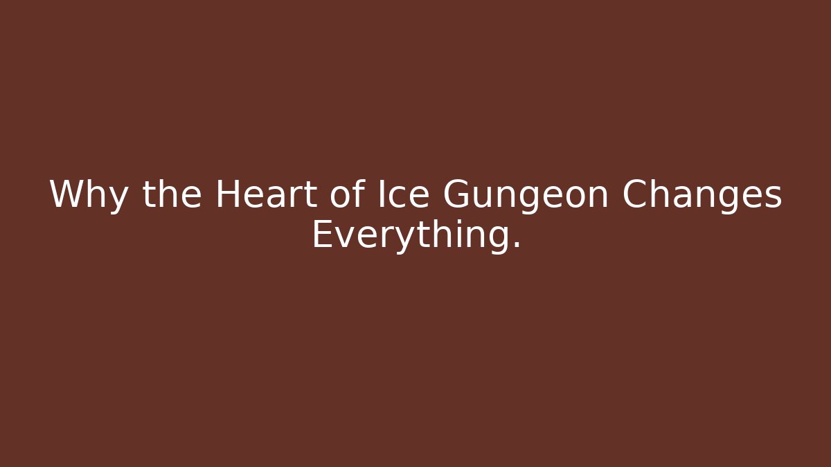 Why the Heart of Ice Gungeon Changes Everything. - Critter Realm